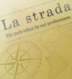 La strada -The path taken by our predecessors 